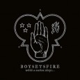 There’s a buzz of anticipation, a slow, earthy rumble of punk and metal fans everywhere clawing for BoySetsFire, a band whose early work was a crucial brick in the solid...
