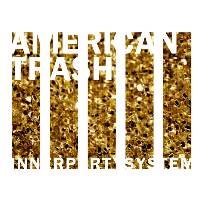 American_Trash_cover_Innerpartysystem