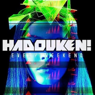 Hadouken! Every Weekend