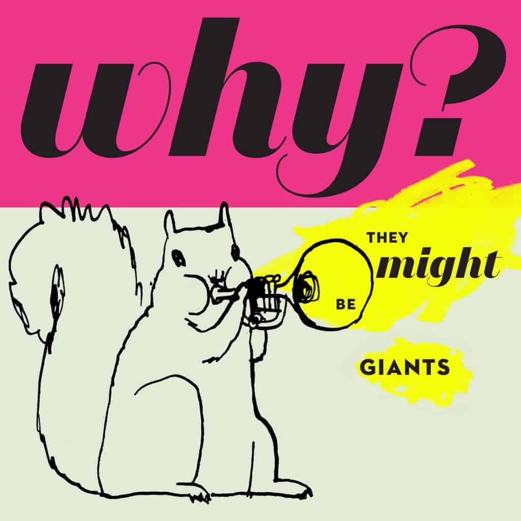 They Might Be Giants Why